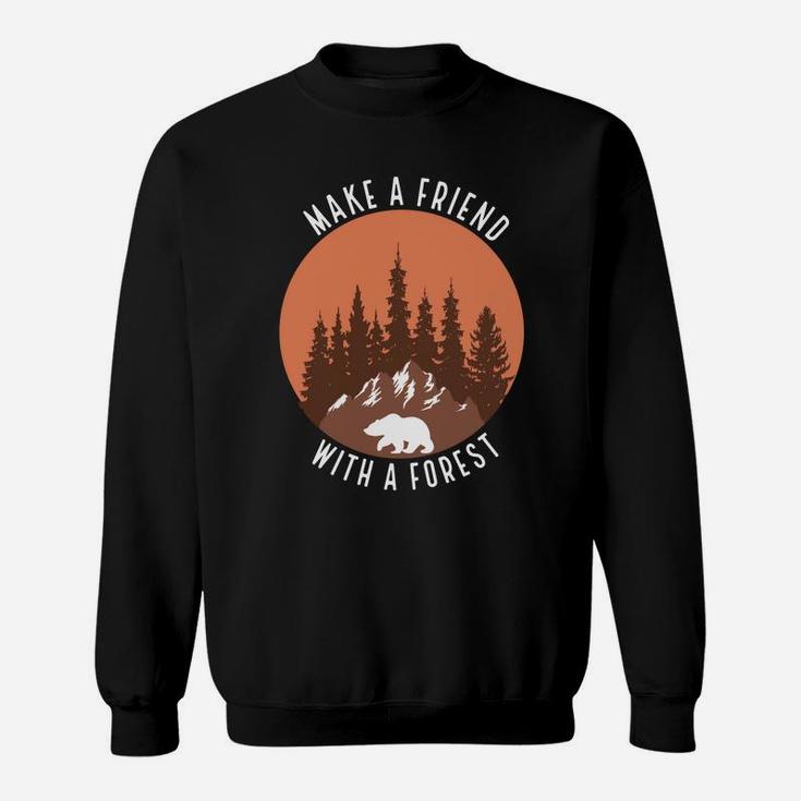 Make A Friend With A Forest Enjoy Camping Hobby Sweatshirt