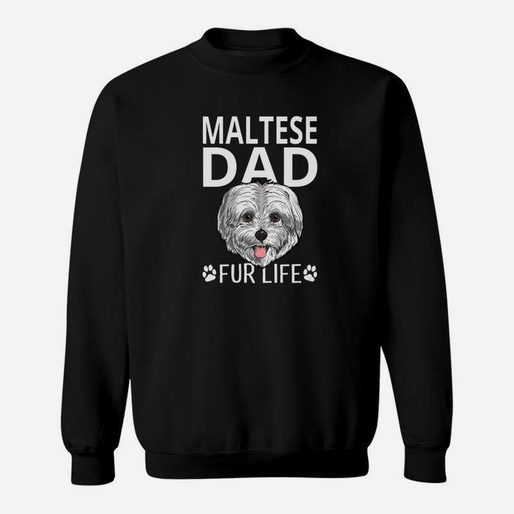 Maltese Dad Fur Life Dog Fathers Day Gift Pun Sweat Shirt