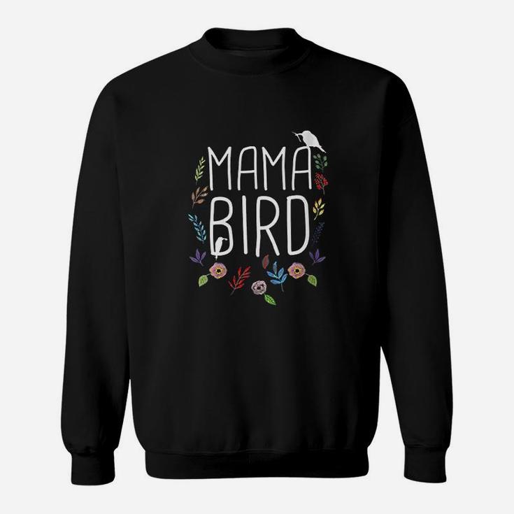 Mama Bird Mothers Mom Momma Funny Birds Gift Quote Saying Sweat Shirt
