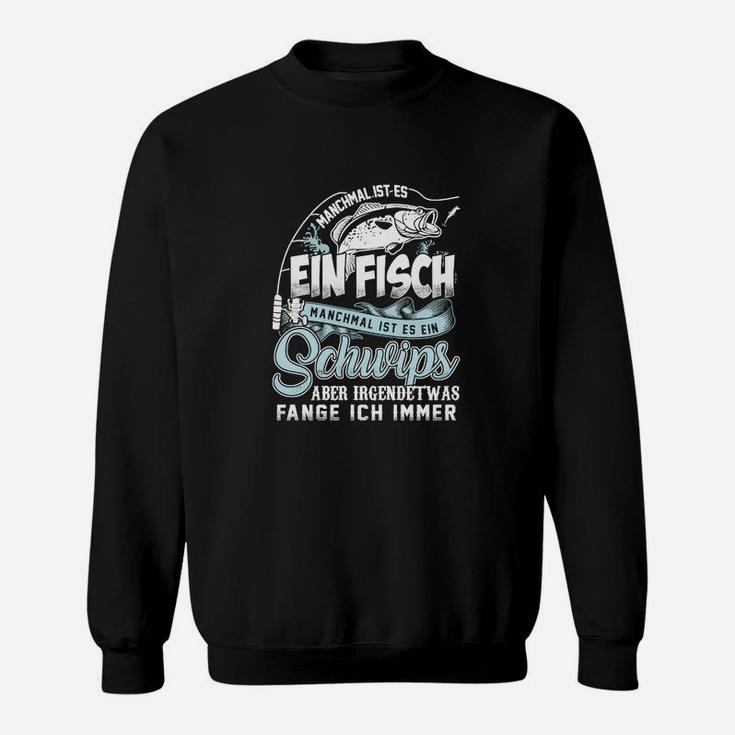 Manchmal Ist Es Ein Fisch Sweatshirt