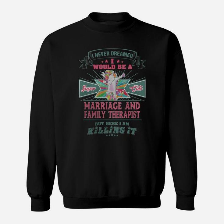 Marriage And Family Therapist Sweat Shirt