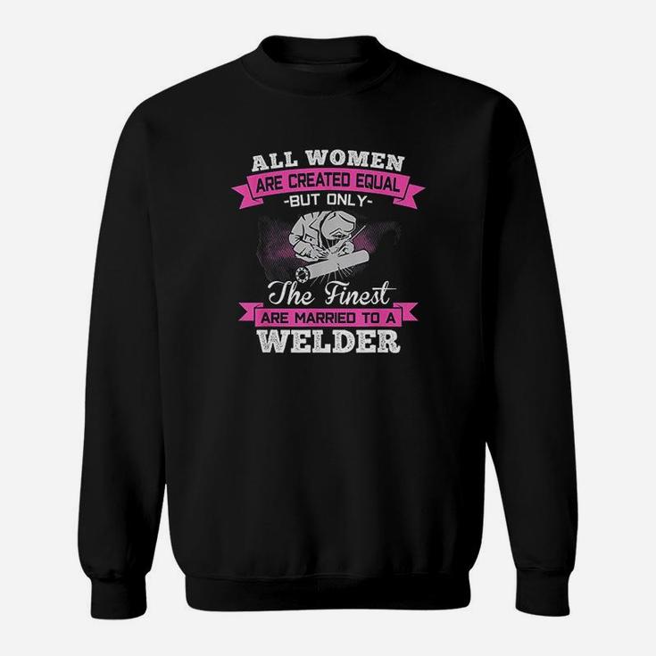 Married To A Welder Wife Husband Couple Family Funny Gift Sweat Shirt