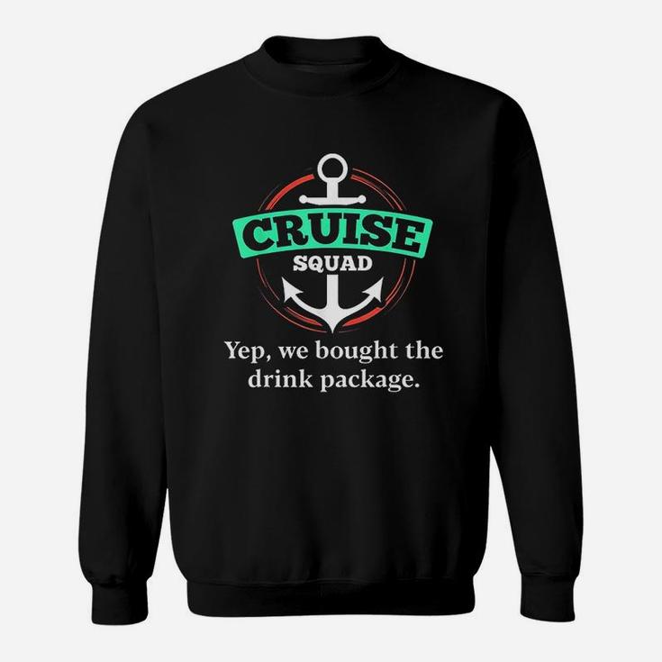Matching Cruise Squad Warning We Bought Drink Package Sweat Shirt