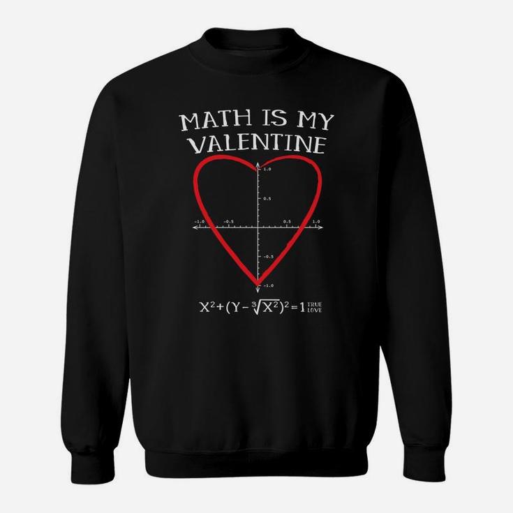 Math Is My Valentine Heart Equation Funny Teacher Sweat Shirt