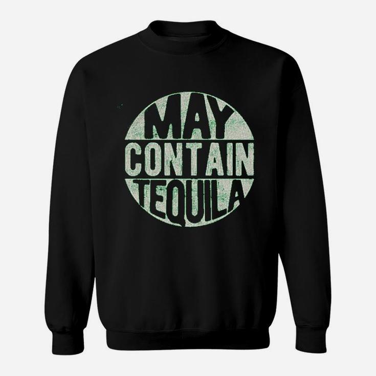 May Contain Tequila Funny Cinco De Mayo Tequila Drinking Sweat Shirt