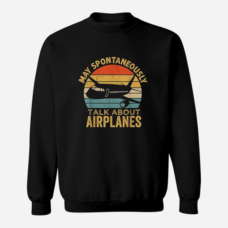 May Spontaneously Talk About Airplanes Funny Pilot Aviation Sweatshirt ...