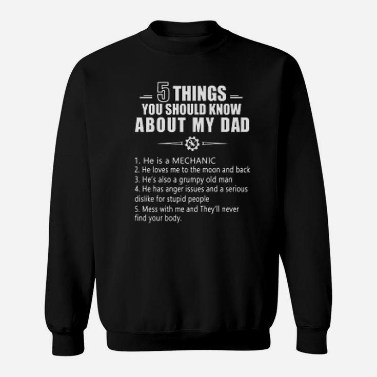 Mechanic 5 Things You Should Know About My Dad Sweatshirt