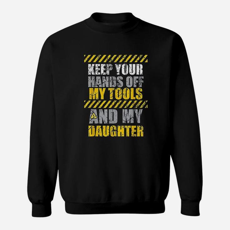 Mechanic Dad Gift Hands Off Daughter Protective Father Sweat Shirt