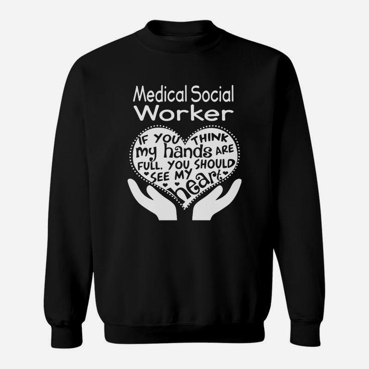 Medical Social Worker Full Heart Job Sweat Shirt
