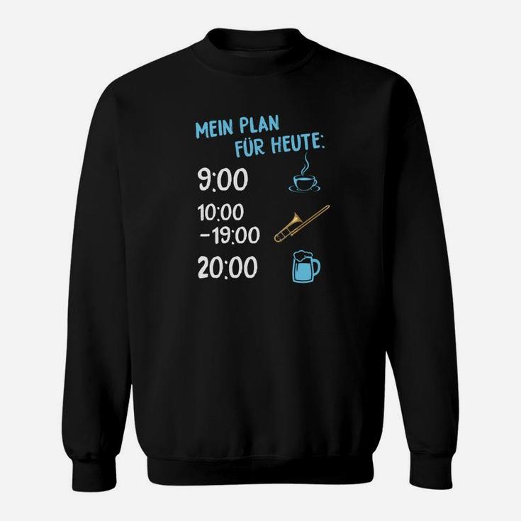 Mein Plan-Pelz-Heute-Posaune- Sweatshirt