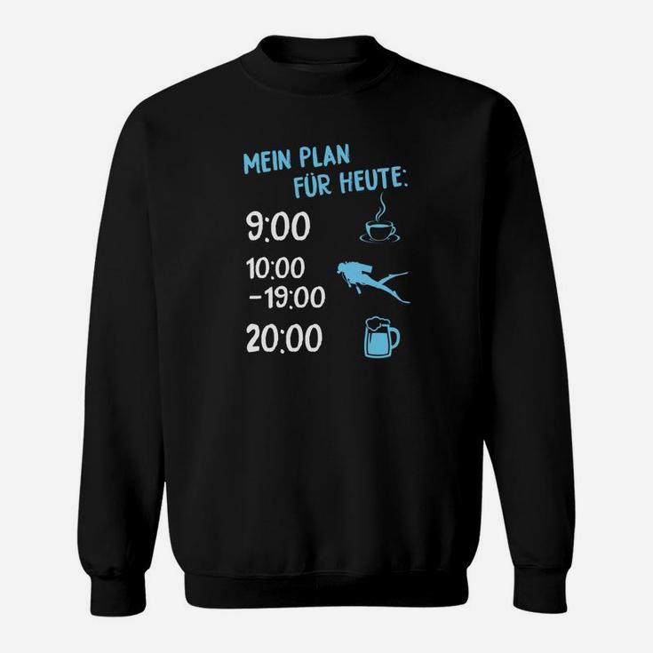 Mein Plan-Pelz-Heute Tauchen Sweatshirt