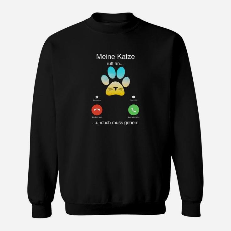 Meine Katze ruft an...Sweatshirt für Katzenfans, Lustiger Spruch