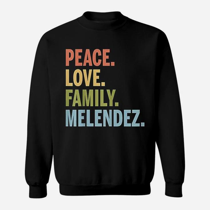 Melendez Last Name Peace Love Family Matching Sweat Shirt