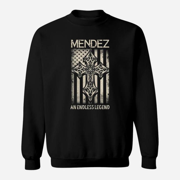 Mendez An Endless Legend Name Shirts Sweat Shirt