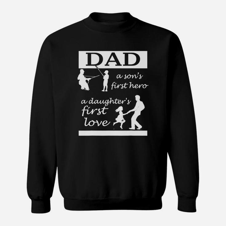 Mens Dad A Son First Hero A Daughters First Love Father Day Gift Sweat Shirt