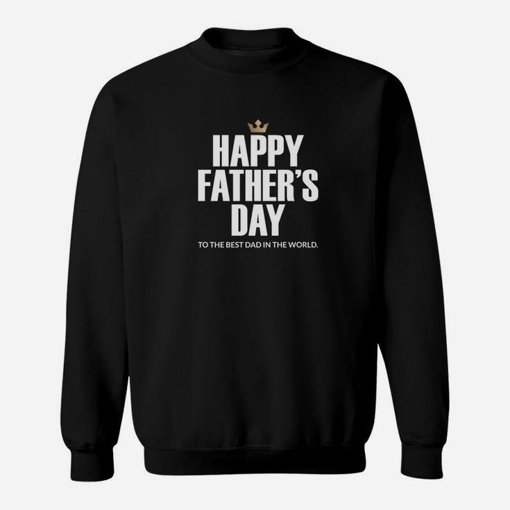 Mens Happy Fathers Day To The Best Dad In The World Special Gift Premium Sweat Shirt