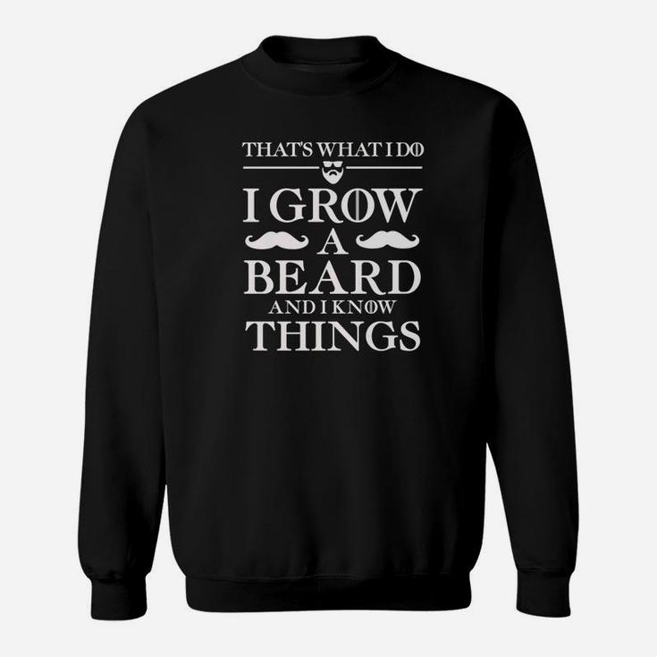 Mens I Grow A Beard And I Know Things Funny Dad Fathers Sweat Shirt