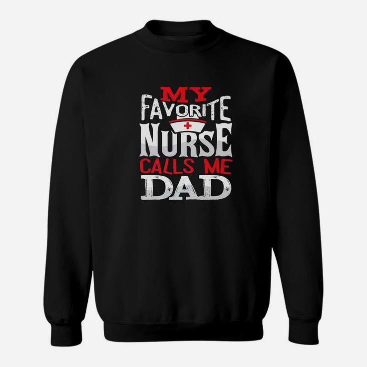 Mens Mens My Favorite Nurse Calls Me Dad Fathers Day Gif Sweat Shirt