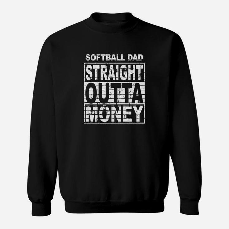 Mens Softball Dad Straight Outta Money Sport Fathers Day Sweat Shirt