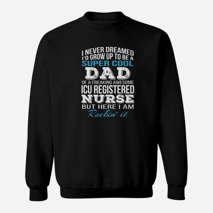 Mens Super Cool Icu Registered Nurses Dad Fathers Day Sweat Shirt