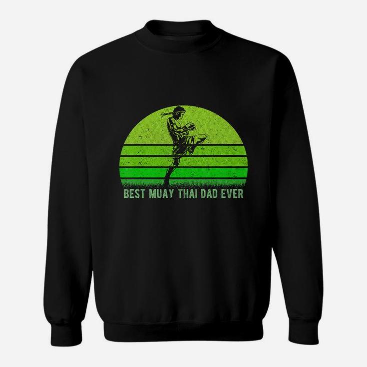 Mens Vintage Retro Best Muay Thai Dad Ever Funny Dadfather's Day T-shirt Sweat Shirt