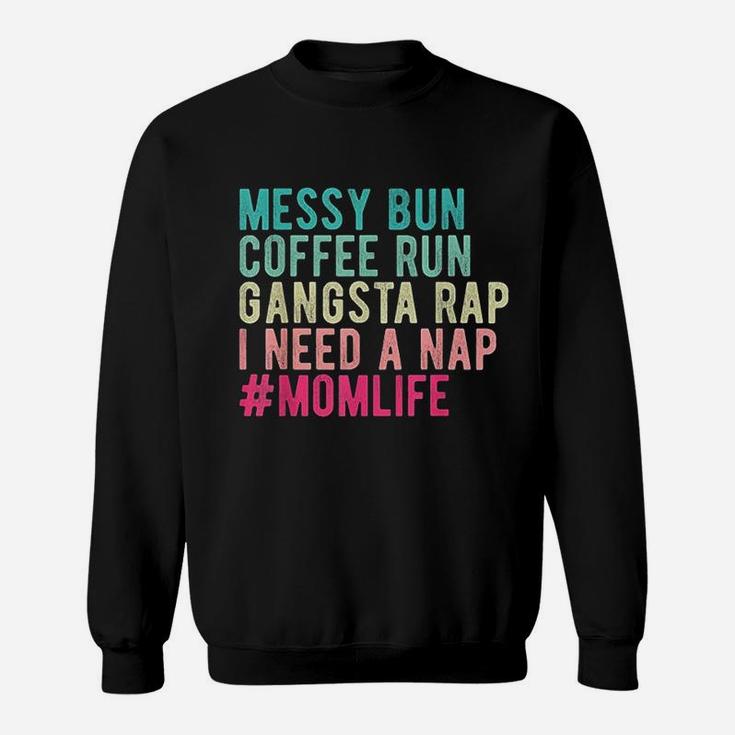 Messy Bun Needs A Nap Mom Life Sweat Shirt