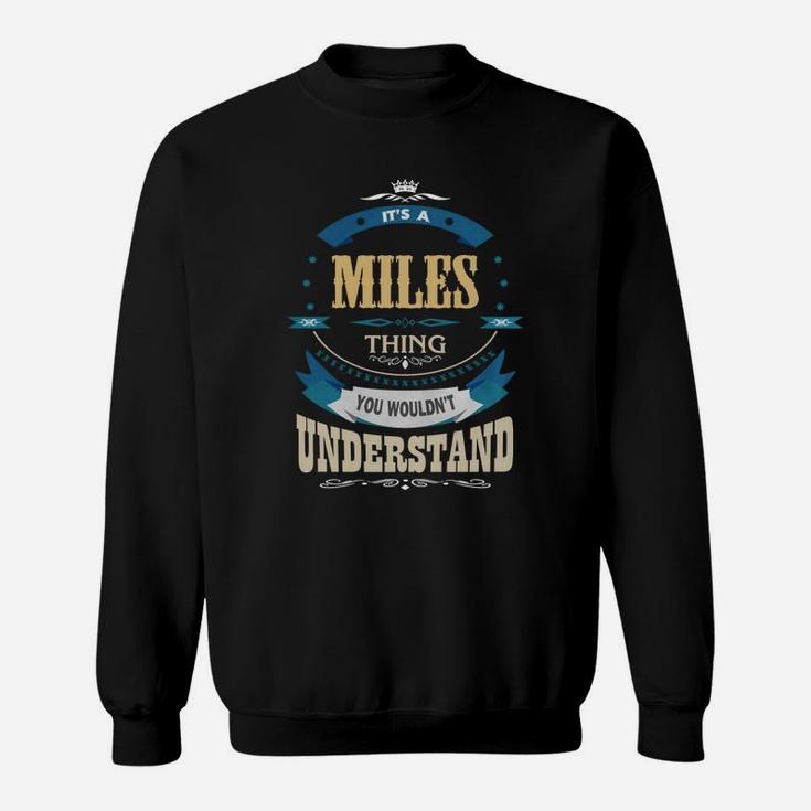 Miles, It's A Miles Thing Sweat Shirt