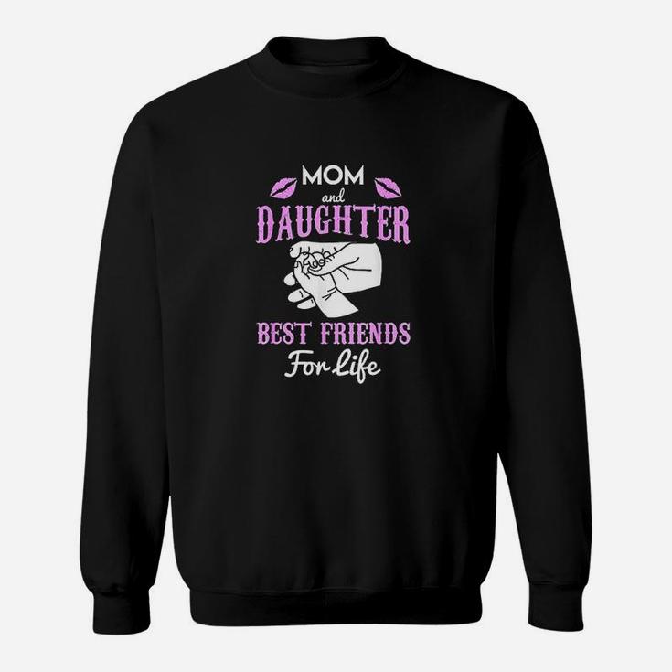 Mom And Daughter Best Friends For Life Sweat Shirt