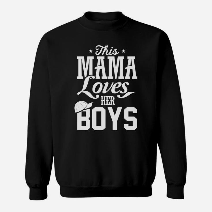 Mom Mama Love Mother Day Gift This Mama Loves Her Boy Sweat Shirt