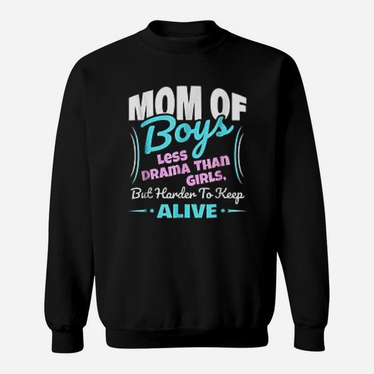 Mom Of Boys Less Drama Than Girls Sweat Shirt
