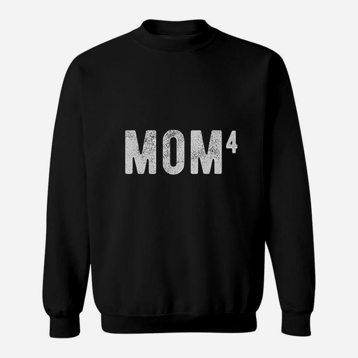 Mom Of Four Funny Mothers Day Parenting Adulting Graphic Sweat Shirt