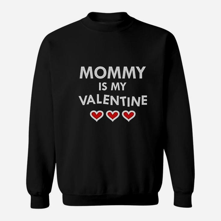Mommy Is My Valentine Mom Sweat Shirt