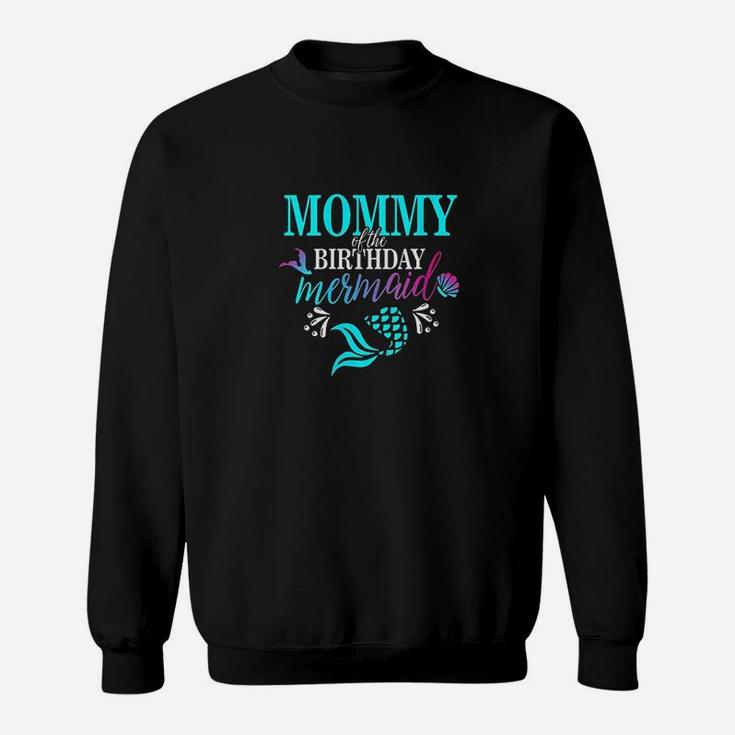 Mommy Of The Birthday Mermaid Matching Family Sweat Shirt