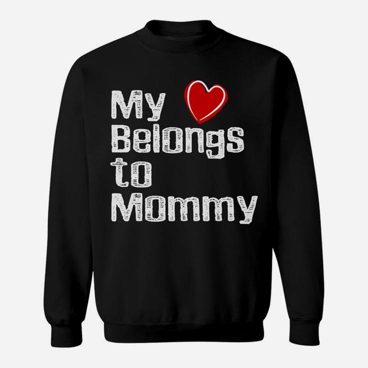 Mothers Day Gifts Daughter My Heart Belongs To Mommy 2 Sweat Shirt