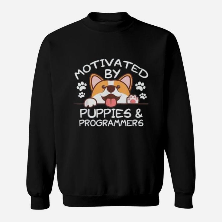 Motivated By Puppies And Programmers Programmer Gift Sweat Shirt