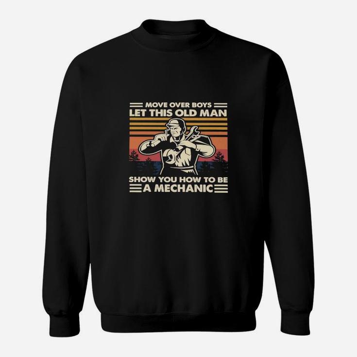 Move Over Boys Let This Old Man Show You How To Be A Mechanic Vintage Sweat Shirt