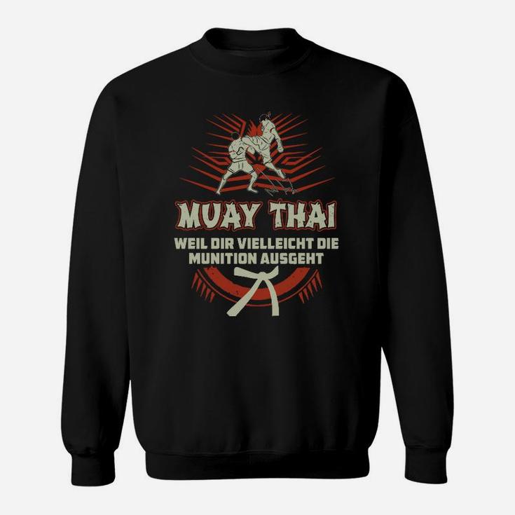 Muay Thai Kampfsport Sweatshirt, Spruch für Kampfkunst Fans