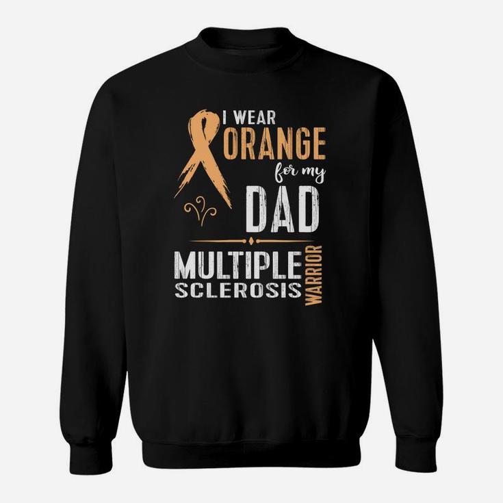 Multiple Sclerosis Ms Awareness Shirt Support My Dad Sweat Shirt