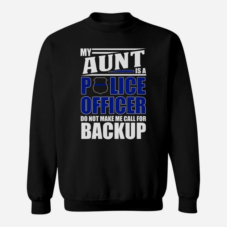 My Aunt Is A Police Officer Police Officer Family Sweat Shirt