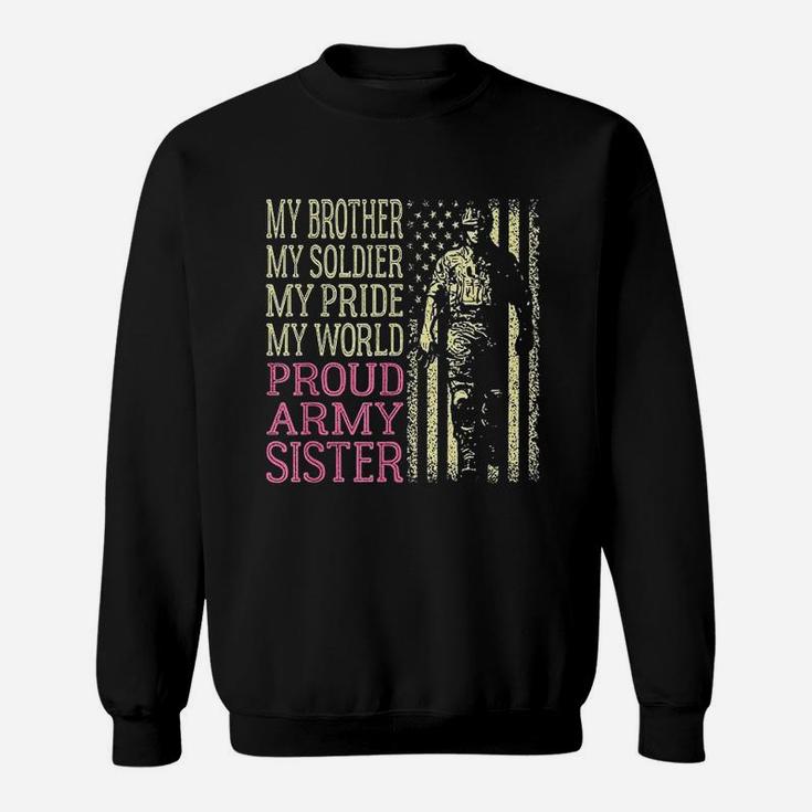 My Brother My Soldier Hero Proud Army Sister Military Family Sweat Shirt