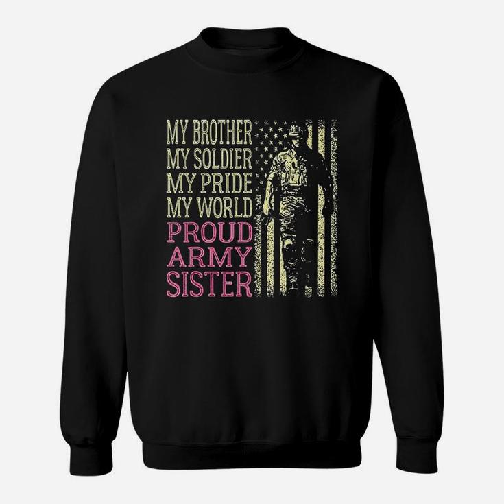 My Brother My Soldier Hero Proud Army Sister Military Sweat Shirt