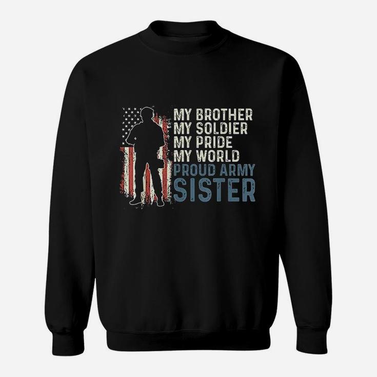 My Brother My Soldier Hero Proud Army Sister Sweat Shirt