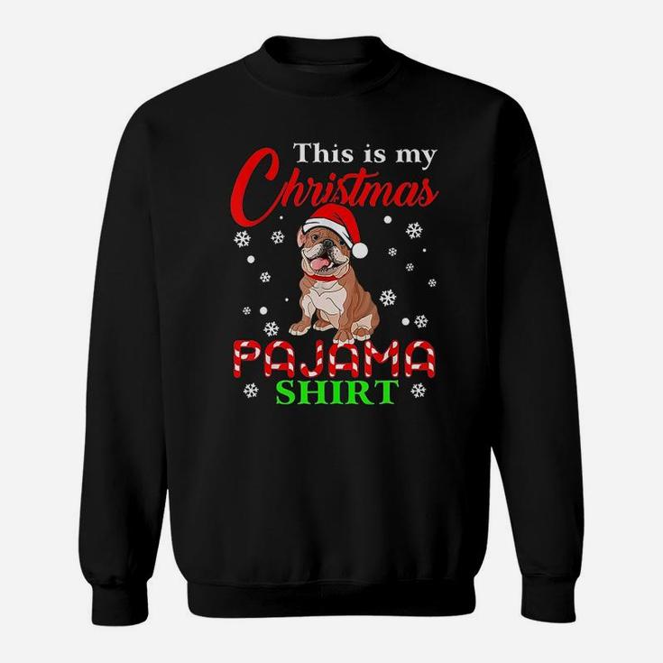 My Christmas Pajama English Bulldog Sweat Shirt