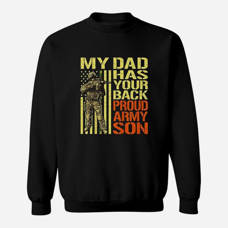 My Dad Has Your Back Proud Army Son Sweat Shirt