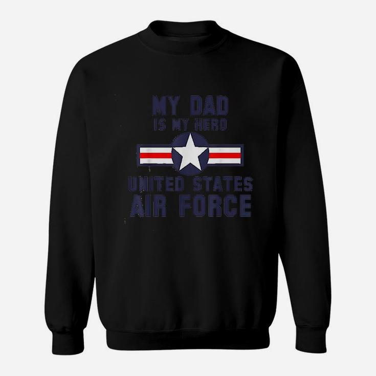 My Dad Is My Hero United States Air Force Vintage Sweat Shirt