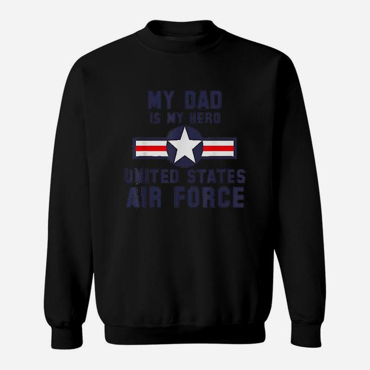 My Dad Is My Hero United States Air Force Vintage Sweat Shirt