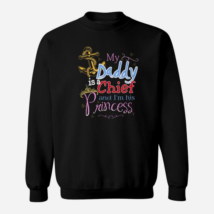 My Daddy Is A Chief And Im His Princess Daddy Sweat Shirt