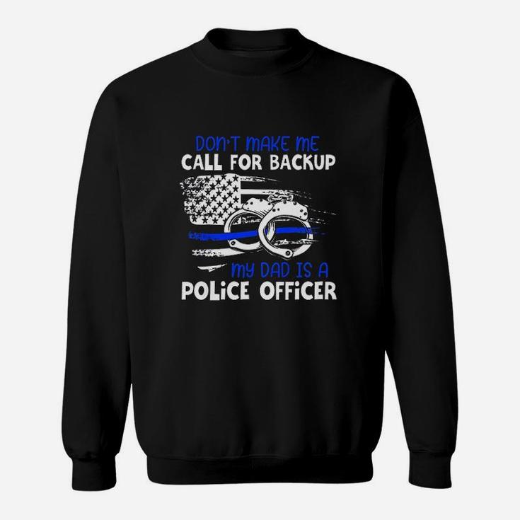 My Daddy Is Police Officer Proud Police Sweat Shirt