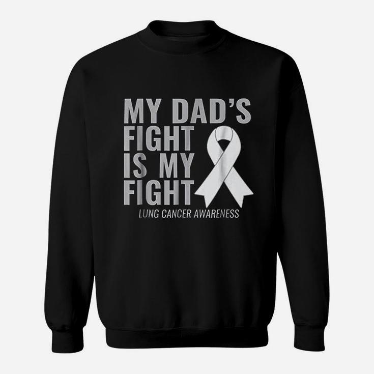 My Dads Fight Is My Fight Sweat Shirt