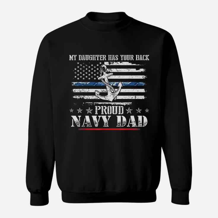 My Daughter Has Your Back Proud Navy Dad Sweat Shirt